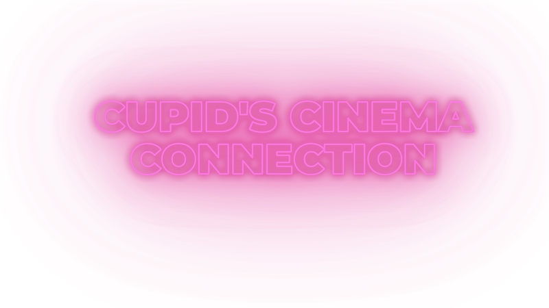 Cupid Cinema Connection